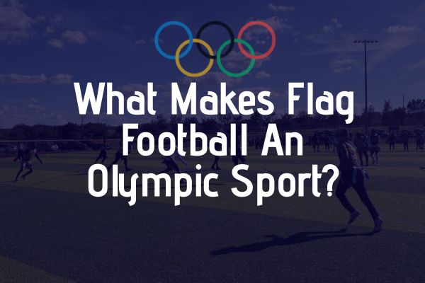 what makes flag football an olympic sport